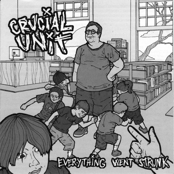 CRUCIAL UNIT - Everything Went Strunk cover 