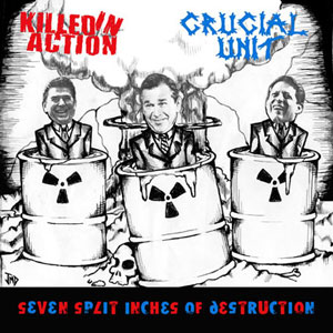 CRUCIAL UNIT - Seven Split 7 Inches Of Destruction cover 