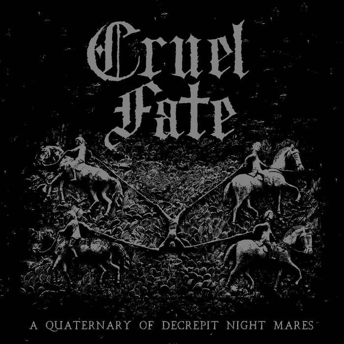 CRUEL FATE - A Quaternary Of Decrepit Night Mares cover 