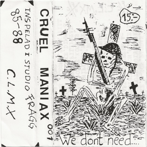 CRUEL MANIAX - We Don't Need.... cover 