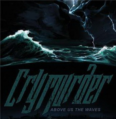 CRYMURDER - Above Us The Waves cover 