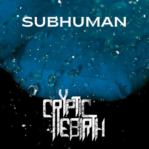 CRYPTIC REBIRTH - Subhuman cover 