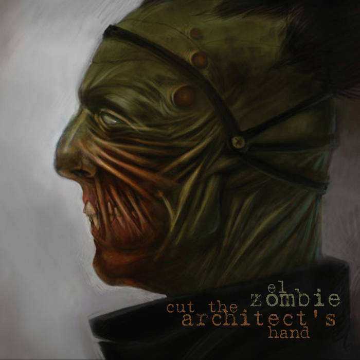 CUT THE ARCHITECT'S HAND - Cut The Architect's Hand / El Zombie cover 