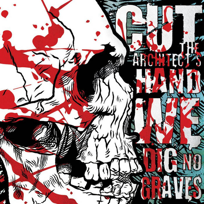 CUT THE ARCHITECT'S HAND - We Dig No Graves cover 