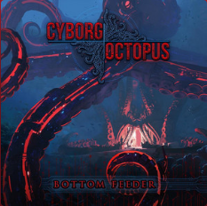 CYBORG OCTOPUS - Bottom Feeder cover 