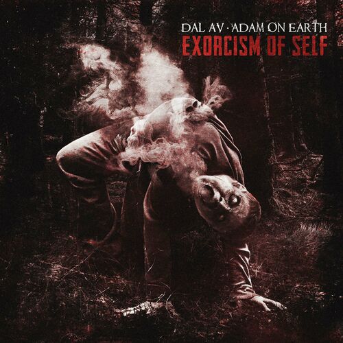 DAL AV - Exorcism Of Self (with Adam On Earth) cover 