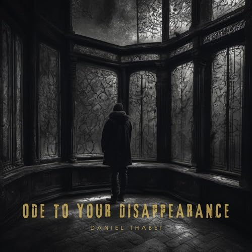 DANIEL THABET - Ode To Your Disappearance cover 