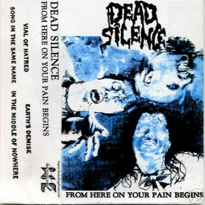 DEAD SILENCE (WI) - From Here On Your Pain Begins cover 