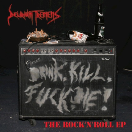 DELIRIUM TREMENS - Drink, Kill, Fuck, Die - The Rock'n'Roll EP cover 