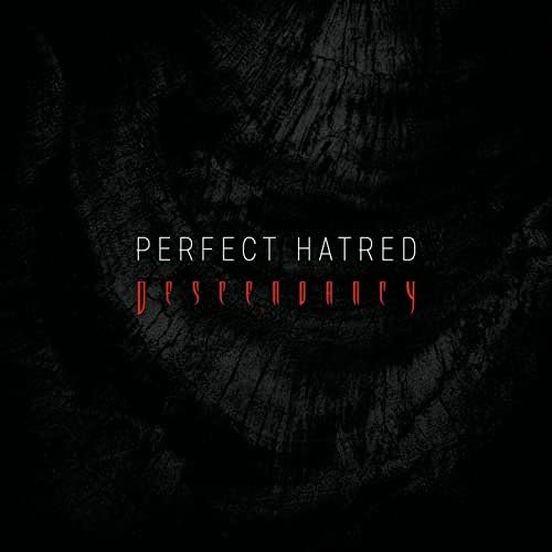 DESCENDANCY - Perfect Hatred cover 