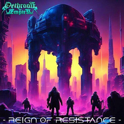 DETHRONE THE EMPIRE - Reign Of Resistance cover 