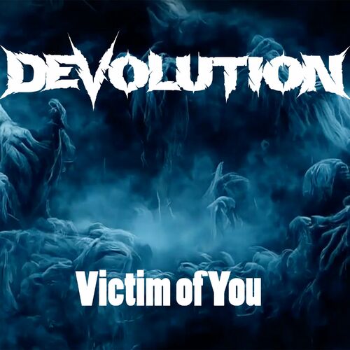 DEVOLUTION (VA) - Victim Of You cover 