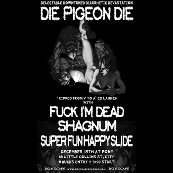 DIE PIGEON DIE - December 15th at Pony cover 