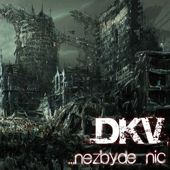 DKV - .​.​.​Nezbyde Nic cover 