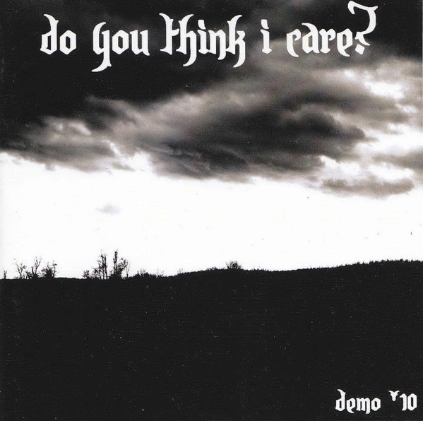 DO YOU THINK I CARE? - Demo '10 cover 