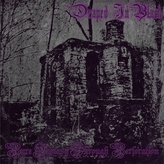 DRAPED IN BLACK - Pure Ecstasy Through Perforation cover 