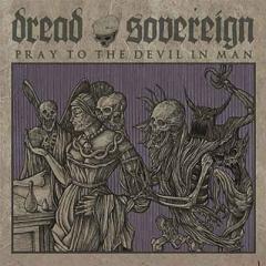 DREAD SOVEREIGN - Pray to the Devil in Man cover 