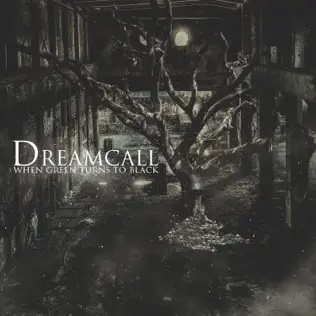 DREAMCALL - When Green Turns To Black cover 