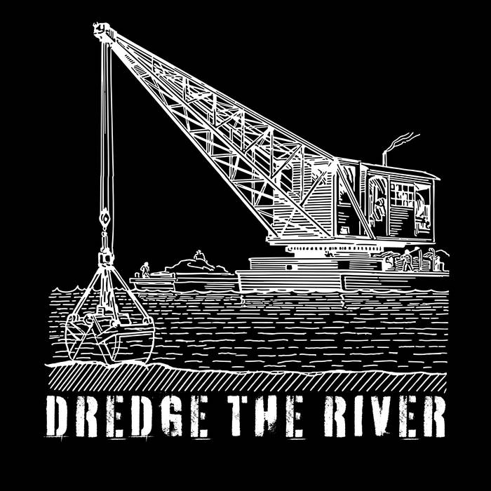 DREDGE THE RIVER - Dredge The River cover 