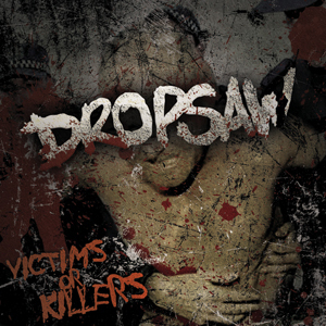 DROPSAW - Victims Or Killers cover 