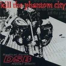 D.S.B. - Kill The Phantom City cover 