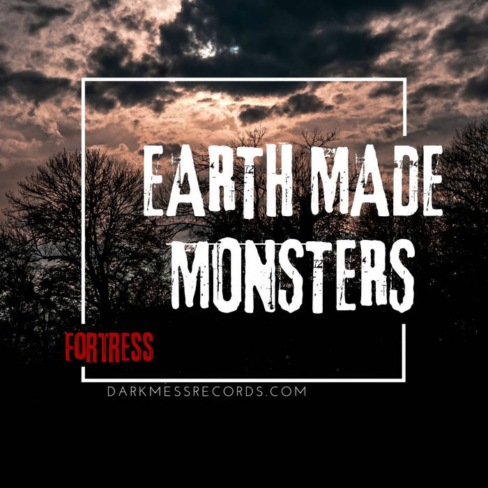 EARTH MADE MONSTERS - Fortress cover 