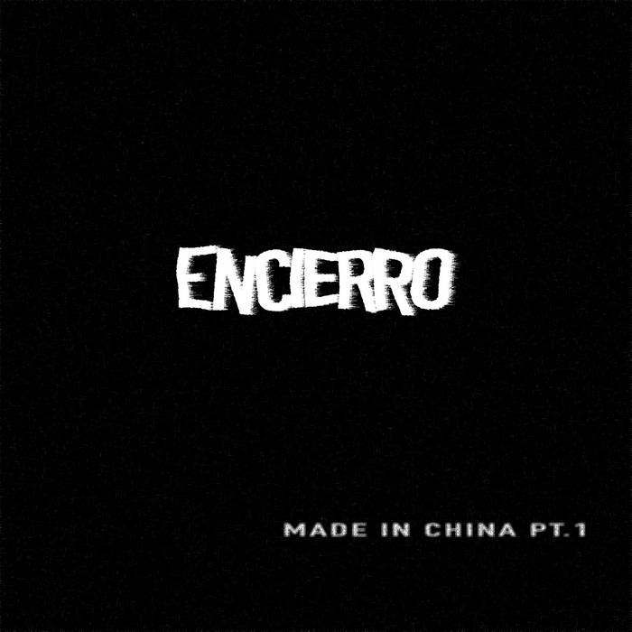 ENCIERRO - Made In China Pt. 1 cover 