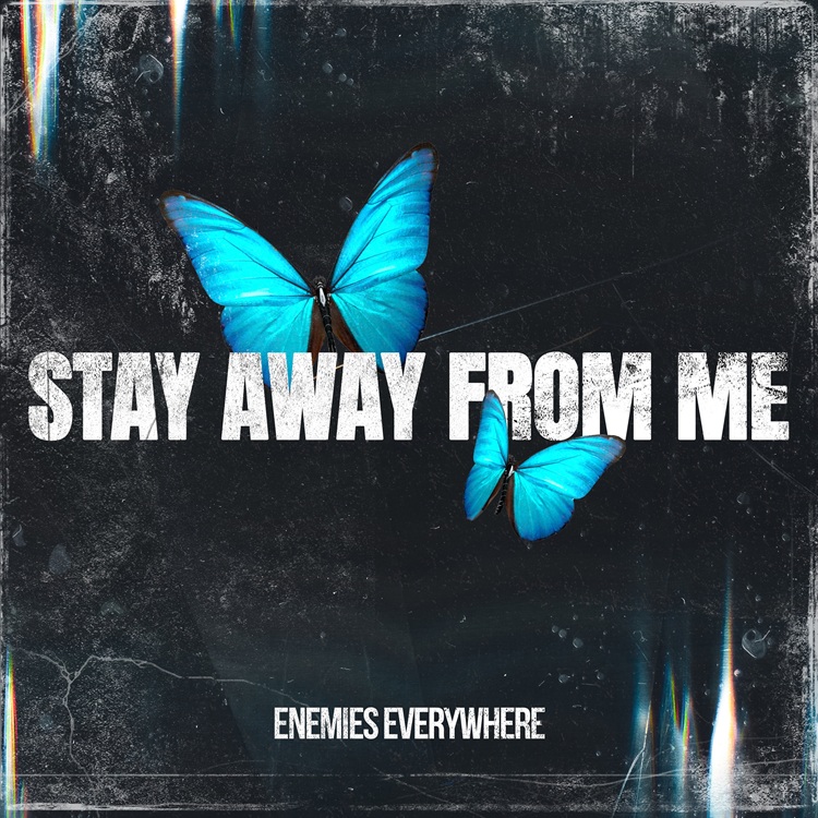 ENEMIES EVERYWHERE - Stay Away From Me cover 