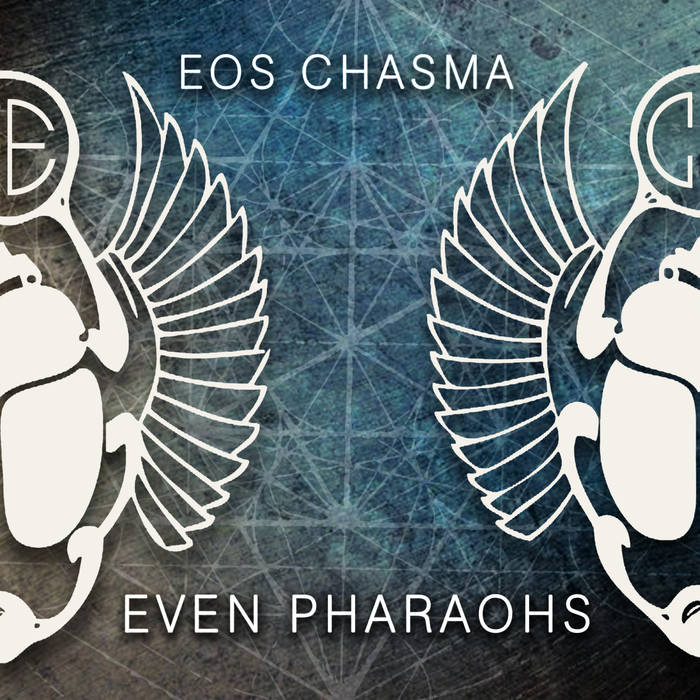 EOS CHASMA - Even Pharaohs cover 