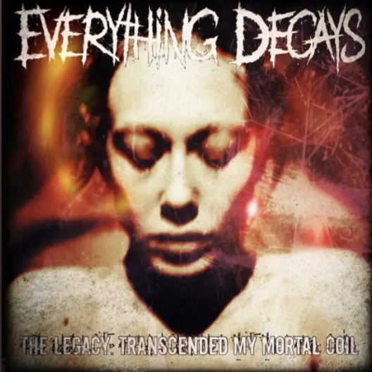 EVERYTHING DECAYS - The Legacy; Transcended My Mortal Coil cover 