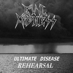 EVIL MADNESS - Ultimate Disease Rehearsal cover 