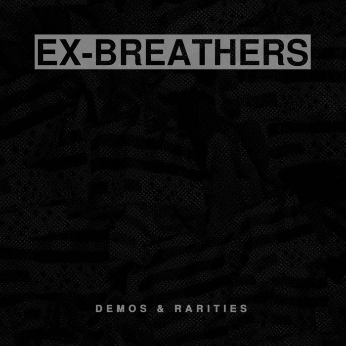 EX-BREATHERS - Demos & Rarities cover 