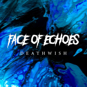 FACE OF ECHOES - Deathwish cover 