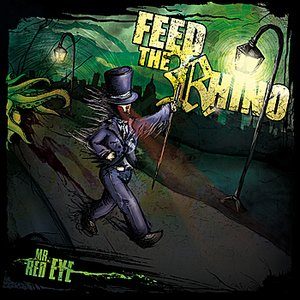 FEED THE RHINO - Mr. Red Eye cover 