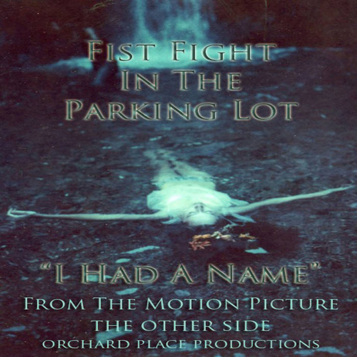 FIST FIGHT IN THE PARKING LOT - I Had A Name cover 