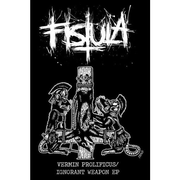 FISTULA (OH) - Vermin Prolificus / Ignorant Weapon EP cover 