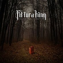 FIT FOR A KING - Creation / Destruction cover 