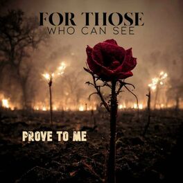 FOR THOSE WHO CAN SEE - Prove To Me cover 