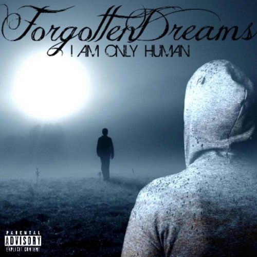 FORGOTTEN DREAMS - I Am Only Human cover 