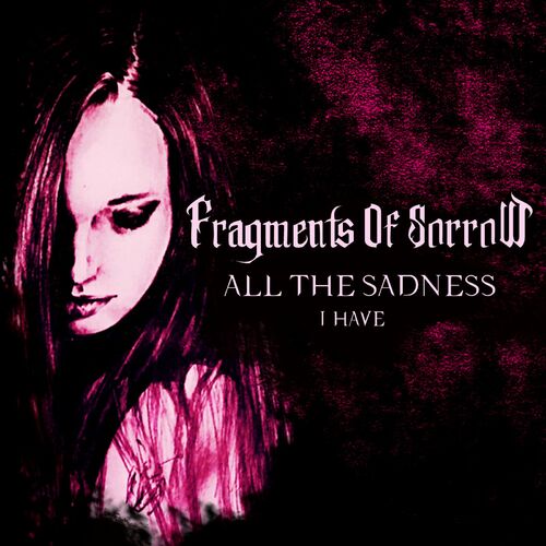 FRAGMENTS OF SORROW - All The Sadness (I Have) cover 