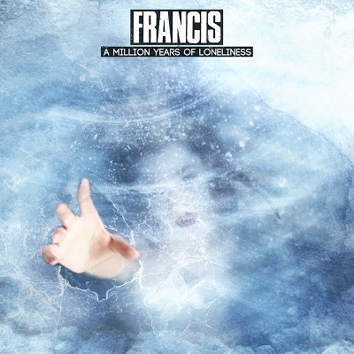 FRANCIS - A Million Years Of Loneliness cover 