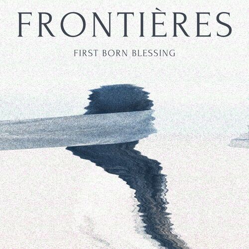 FRONTIÈRES - First Born Blessing cover 