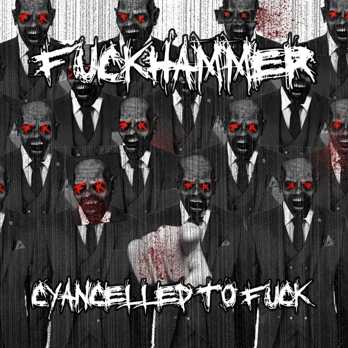 FUCKHAMMER - Cyancelled To Fuck cover 