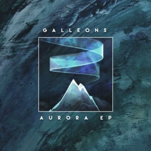 GALLEONS - Aurora EP cover 