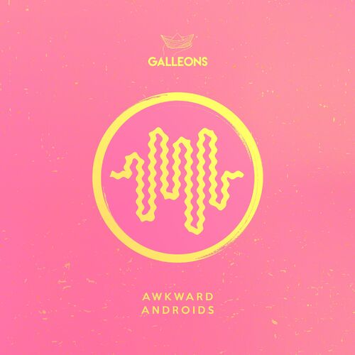 GALLEONS - Awkward Androids cover 