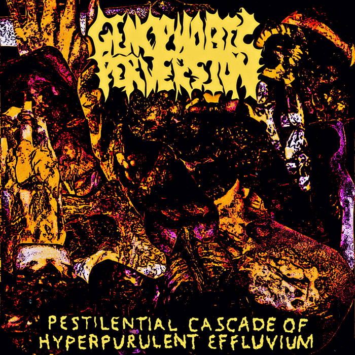 GENOPHOBIC PERVERSION - Pestilential Cascade Of Hyperpurulent Effluvium cover 