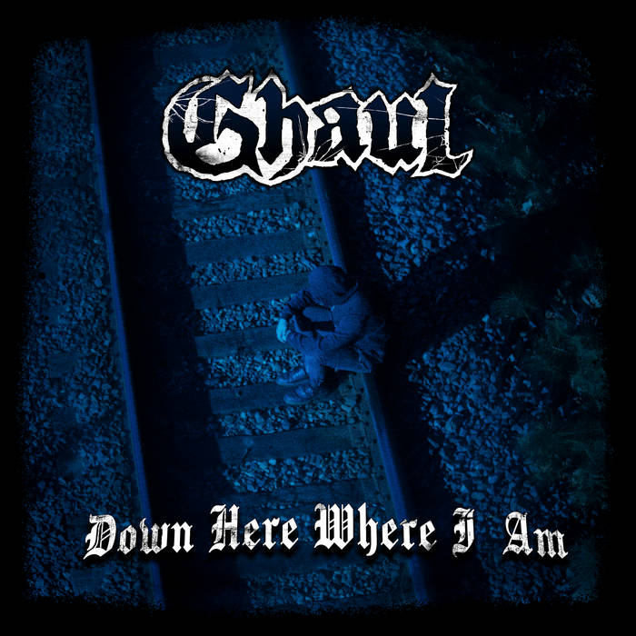 GHAUL - Down Here Where I Am cover 