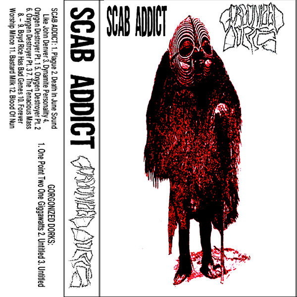 GORGONIZED DORKS - Scab Addict/Gorgonized Dorks cover 