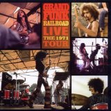 GRAND FUNK RAILROAD - Live: The 1971 Tour cover 