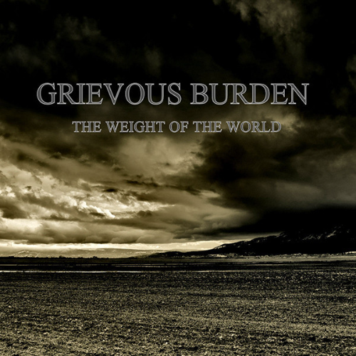 GRIEVOUS BURDEN - The Weight Of The World cover 